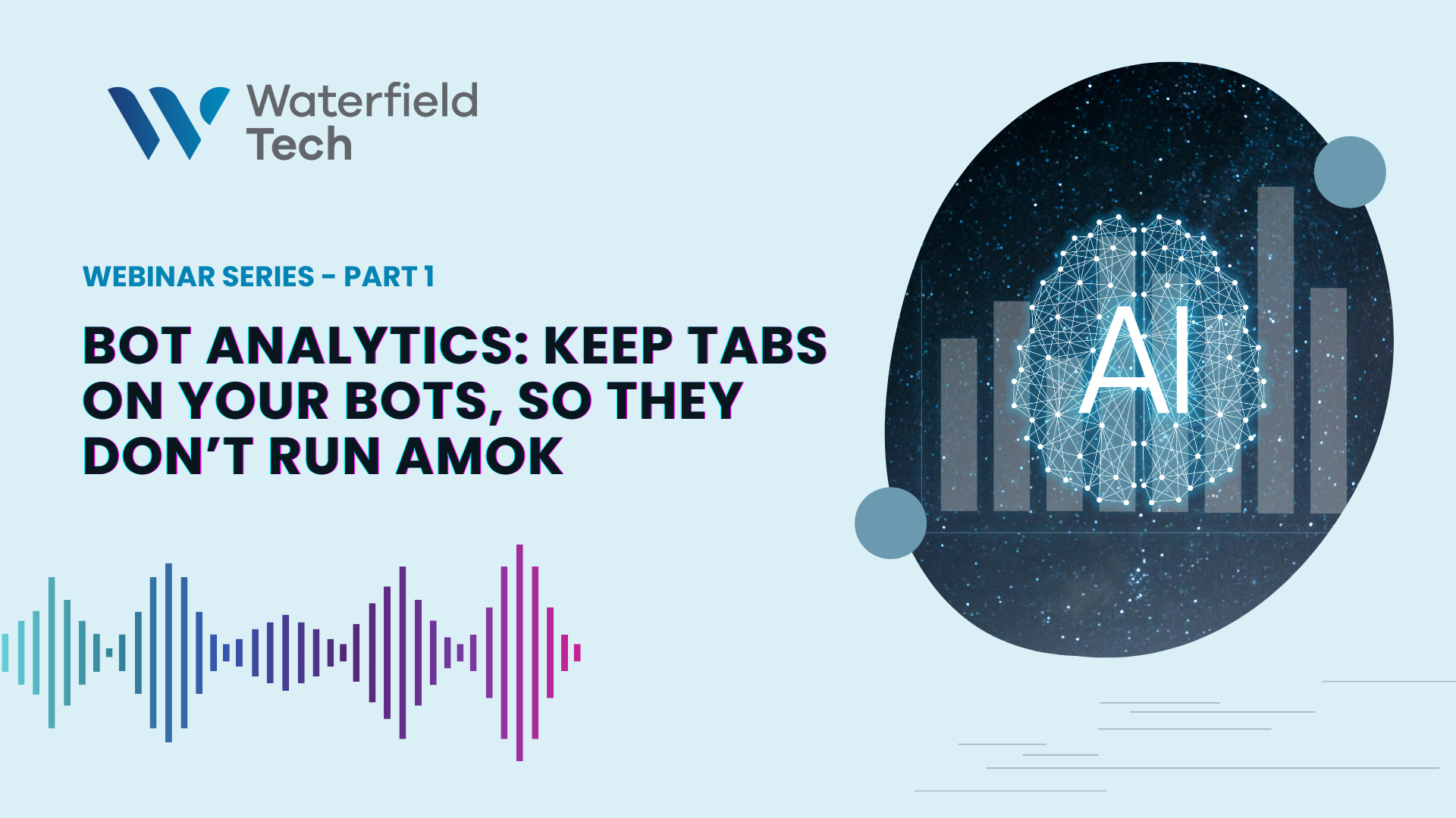 [Webinar Series] Part 1: Bot Analytics – Keep Tabs on Your Bots, So They Don’t Run Amok