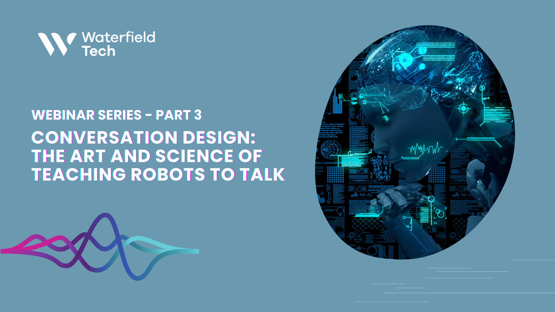 [Webinar Series] Part 3: Conversation Design: The Art and Science of Teaching Robots to Talk
